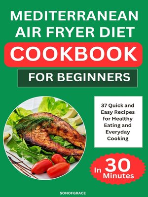 cover image of Mediterranean Diet Air Fryer Cookbook for Beginners